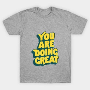 You Are Doing Great by The Motivated Type in Blue and Yellow T-Shirt